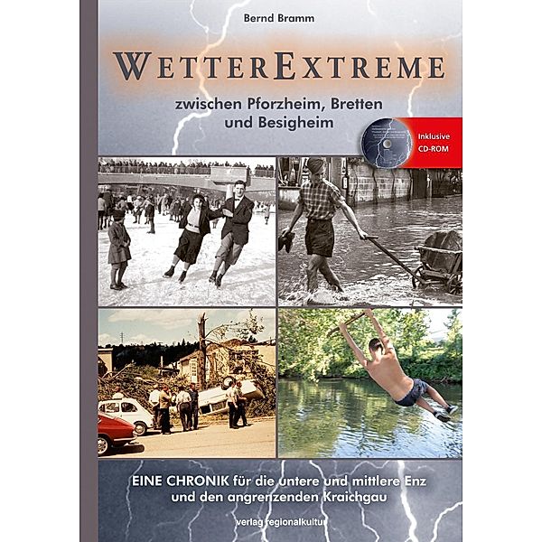 Wetterextreme zwischen Pforzheim, Bretten und Besigheim, m. CD-ROM, Bernd Bramm