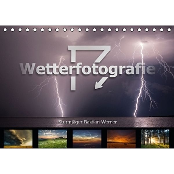 Wetterfotografie (Tischkalender 2015 DIN A5 quer), Bastian Werner