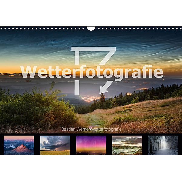 Wetterfotografie (Wandkalender 2019 DIN A3 quer), Bastian Werner