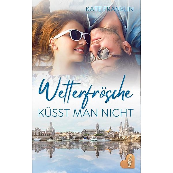 Wetterfrösche küsst man nicht, Kate Franklin