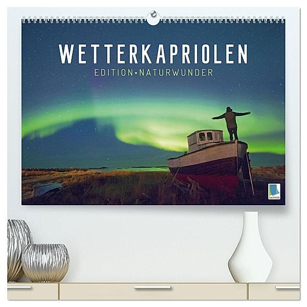 Wetterkapriolen: Edition Naturwunder (hochwertiger Premium Wandkalender 2024 DIN A2 quer), Kunstdruck in Hochglanz, Calvendo