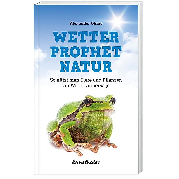 Wetterprophet Natur, Alexander Ohms