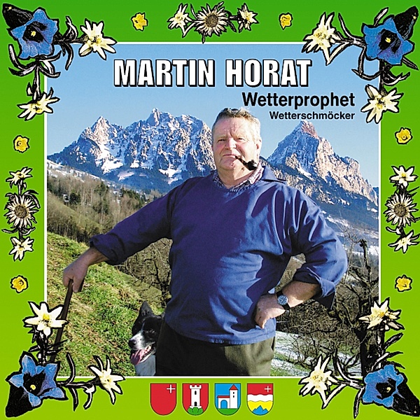 Wetterprophet & Wetterschmöcker, Martin Horat