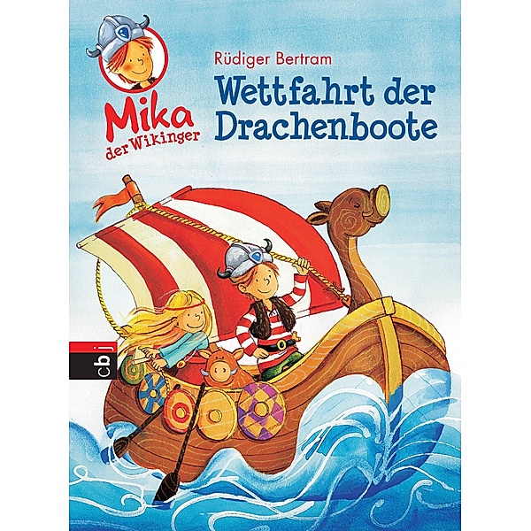 Wettfahrt der Drachenboote / Mika, der Wikinger Bd.1, Rüdiger Bertram