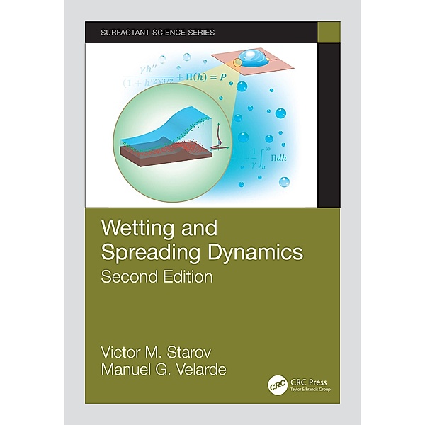 Wetting and Spreading Dynamics, Second Edition, Victor M. Starov, Manuel G. Velarde
