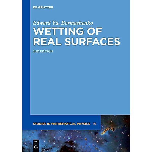 Wetting of Real Surfaces / De Gruyter Studies in Mathematical Physics Bd.19, Edward Yu. Bormashenko