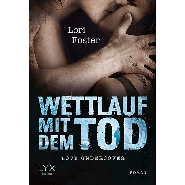 Wettlauf mit dem Tod / Love Undercover Bd.1, Lori Foster
