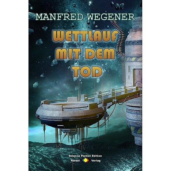 Wettlauf mit dem Tod  (Science Fiction Roman), Manfred Wegener