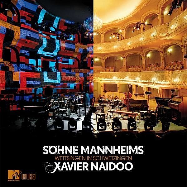 Wettsingen in Schwetzingen / MTV Unplugged, Söhne Mannheims, Xavier Naidoo