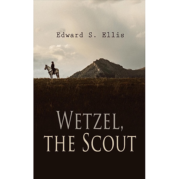 Wetzel, the Scout, Edward S. Ellis