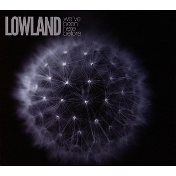 We'Ve Been Here Before, Lowland