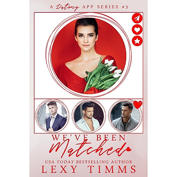 We've Been Matched (A Dating App Series, #3) / A Dating App Series, Lexy Timms