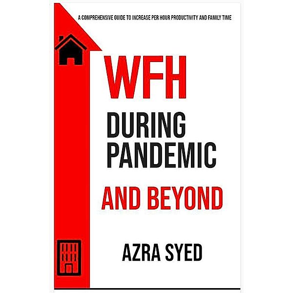 WFH During Pandemic and Beyond, Azra Syed