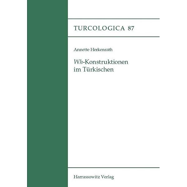 Wh-Konstruktionen im Türkischen / Turcologica Bd.87, Annette Herkenrath