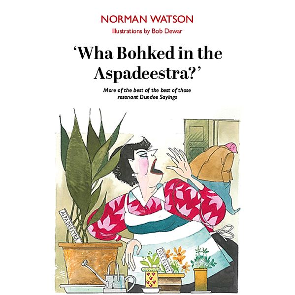 Wha Bohked in the Aspadeestra?, Norman Watson