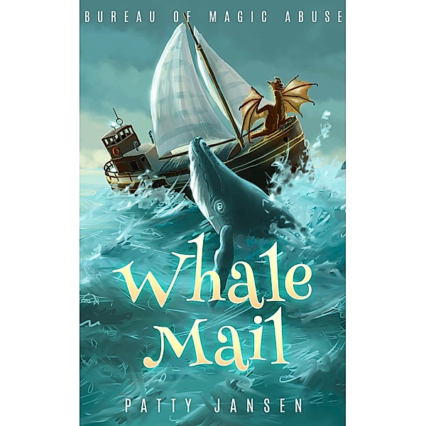 Whale Mail (Bureau of Magic Abuse) / Bureau of Magic Abuse, Patty Jansen