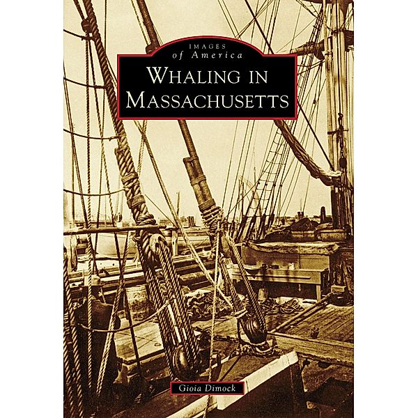 Whaling in Massachusetts, Gioia Dimock