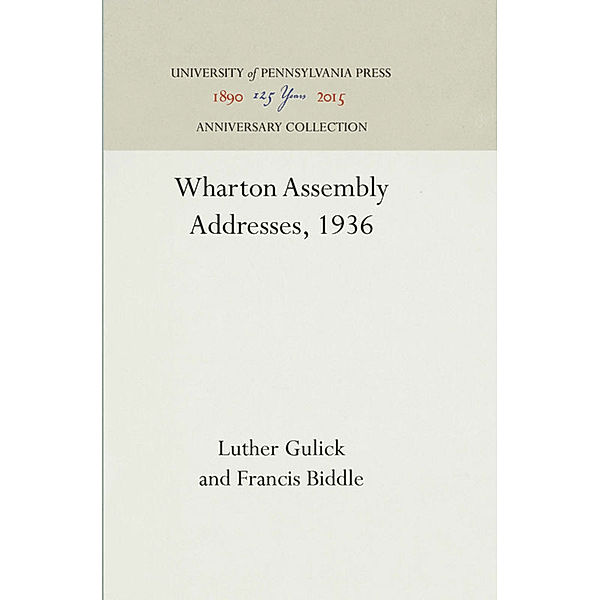 Wharton Assembly Addresses, 1936, Luther Gulick, Francis Biddle