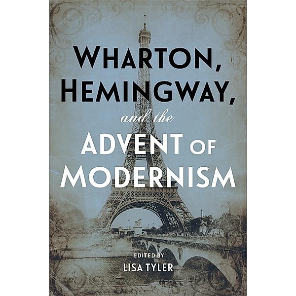 Wharton, Hemingway, and the Advent of Modernism