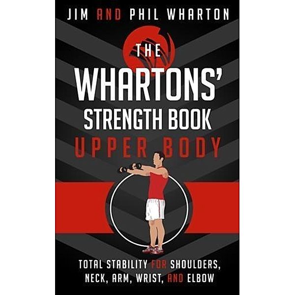 Whartons' Strength Book:  Upper Body, Jim Wharton