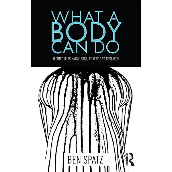 What a Body Can Do, Ben Spatz