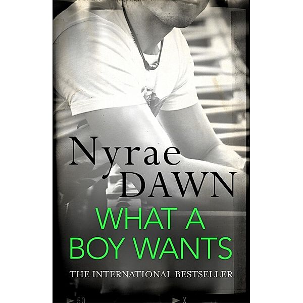 What a Boy Wants / What A Boy Wants Bd.1, Nyrae Dawn