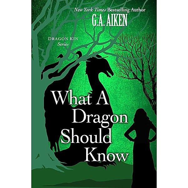 What A Dragon Should Know / Dragon Kin Bd.3, G. A. Aiken