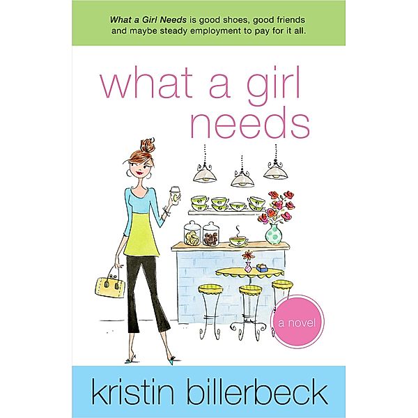 What a Girl Needs, Kristin Billerbeck