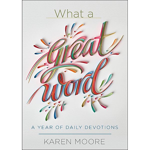 What a Great Word!, Karen Moore