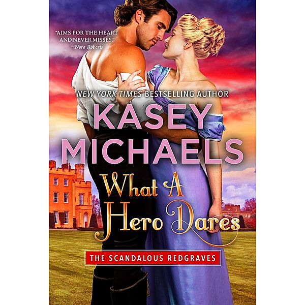 What A Hero Dares (The Scandalous Redgraves, #4) / The Scandalous Redgraves, Kasey Michaels