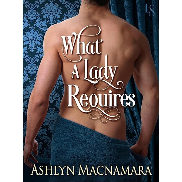 What a Lady Requires / The Eton Boys Bd.3, Ashlyn Macnamara