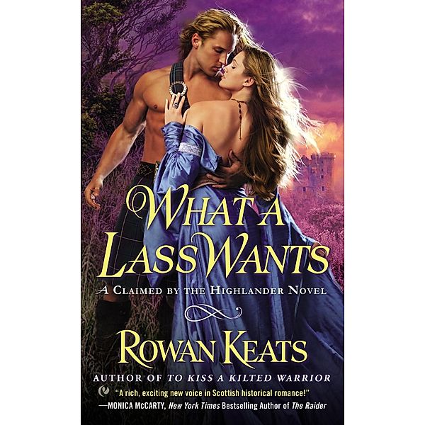 What a Lass Wants / Claimed By the Highlander Bd.4, Rowan Keats
