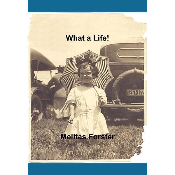 What a Life! / FastPencil, Melitas Forster