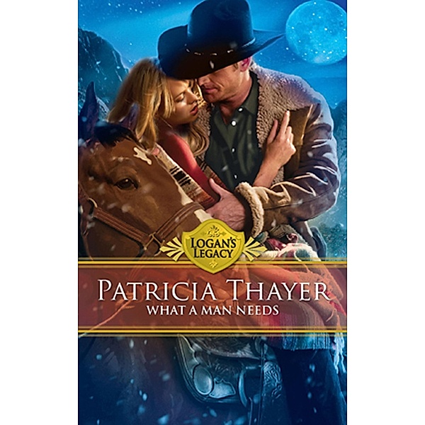 What a Man Needs / Logan's Legacy Bd.20, Patricia Thayer