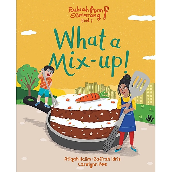 What a Mix-Up! (Book One of Rubiah from Semarang) / Rubiah from Semarang, Atiqah Halim, Zafirah Idris