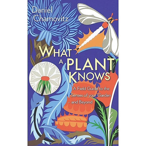 What a Plant Knows, Daniel Chamovitz