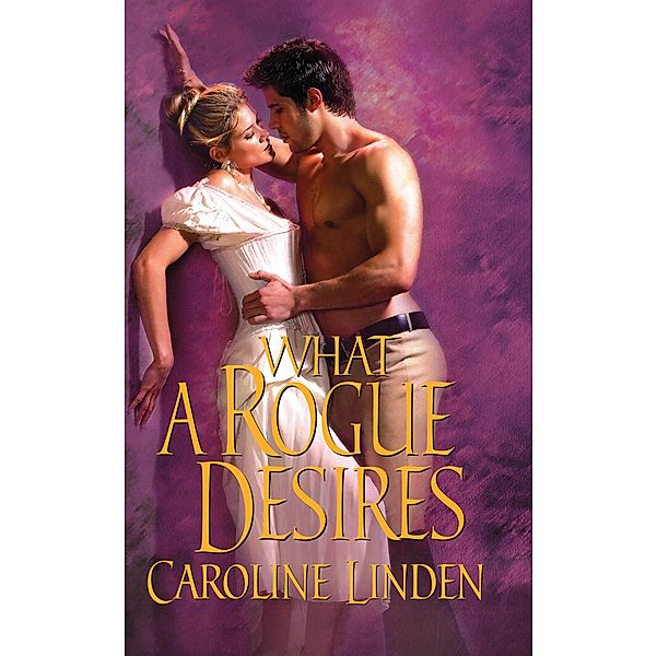 What A Rogue Desires / The Reece Family Trilogy Bd.2, Caroline Linden