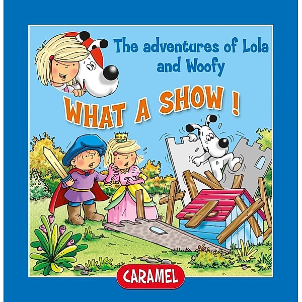 What a Show! / Lola & Woofy Bd.8, Edith Soonckindt, Mathieu Couplet