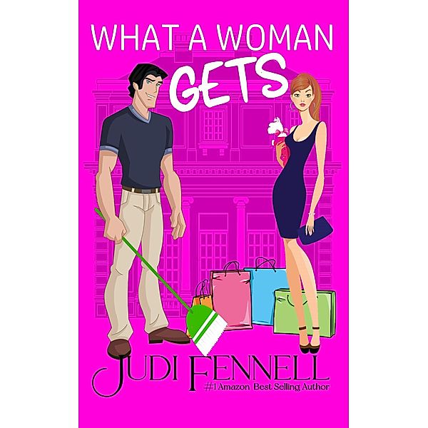What A Woman Gets (Manley Maids, #3) / Manley Maids, Judi Fennell