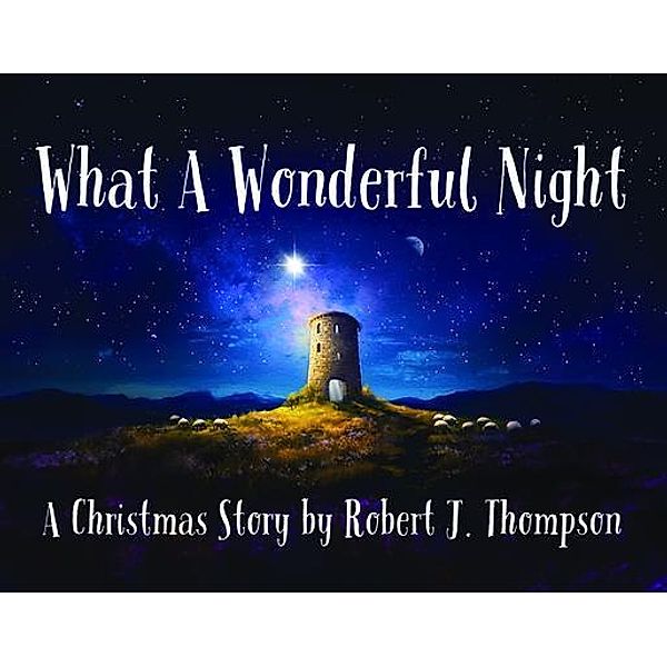 What a Wonderful Night, Robert J. Thompson