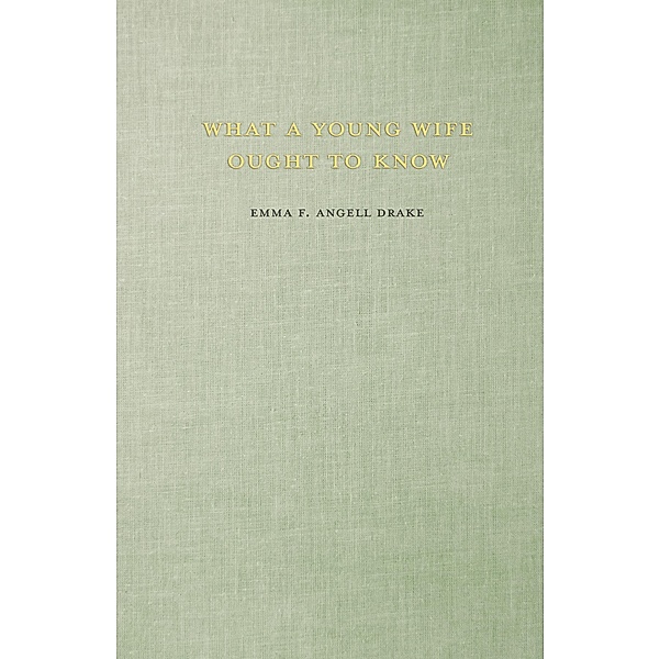 What a Young Wife Ought to Know, Emma F. Angell Drake, Edward Westermarck
