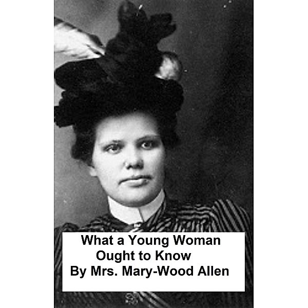 What a Young Woman Ought to Know, Mary Wood-Allen