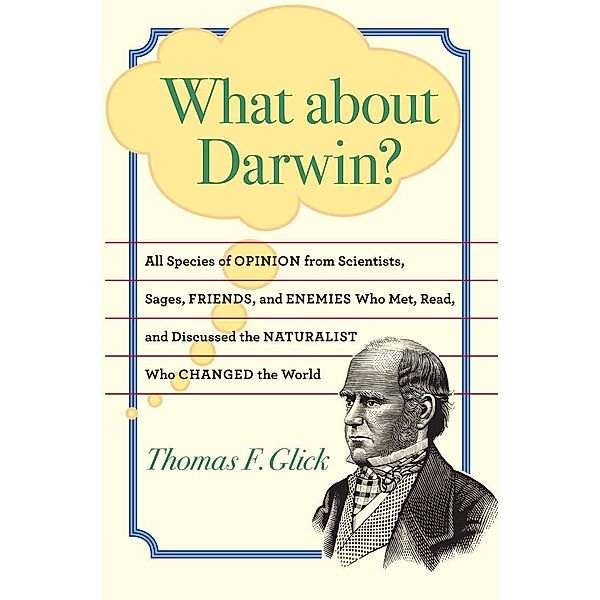 What about Darwin?, Thomas F. Glick