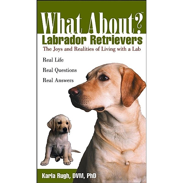 What About Labrador Retrievers? / What About?, Karla Rugh