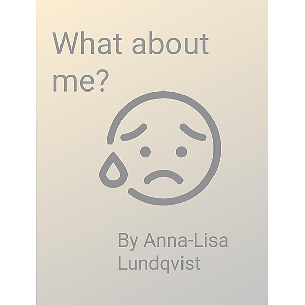 What About Me?, Anna-Lisa Lundqvist