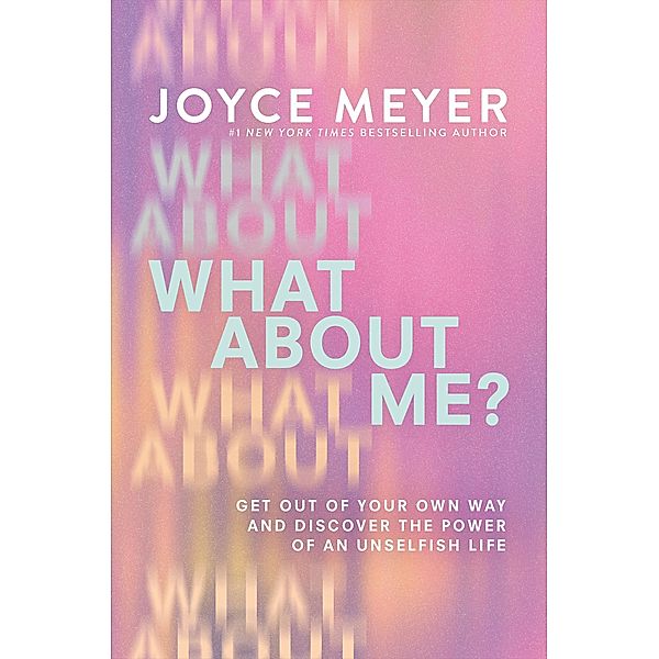 What About Me?, Joyce Meyer