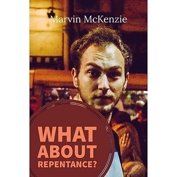 What About Repentance, Marvin McKenzie