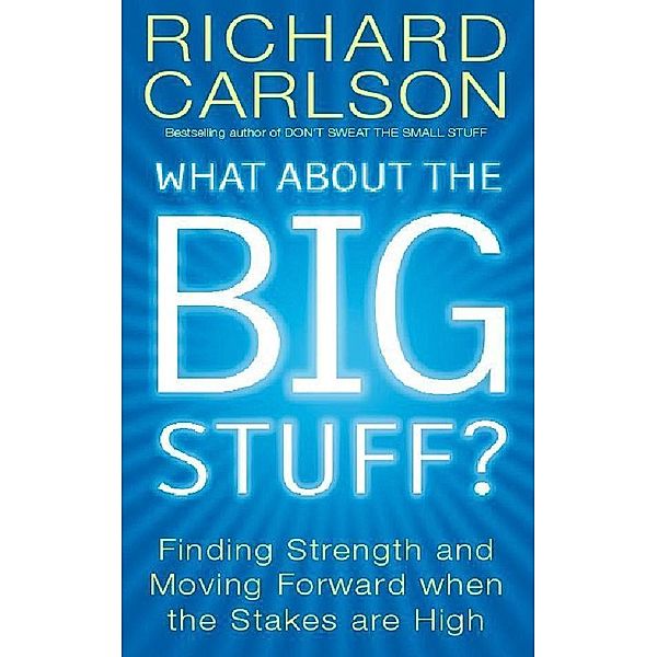What About The Big Stuff?, Richard Carlson