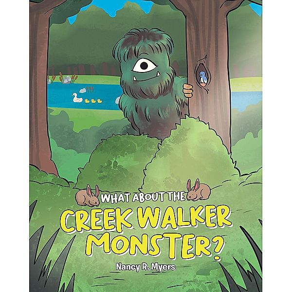 What About the Creek Walker Monster?, Nancy R. Myers