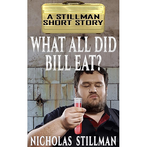 What All Did Bill Eat?, Nicholas Stillman